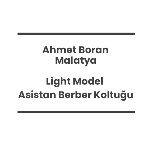 12- Ahmet Boran - Malatya - Light Model Asistan Berber Koltuğu