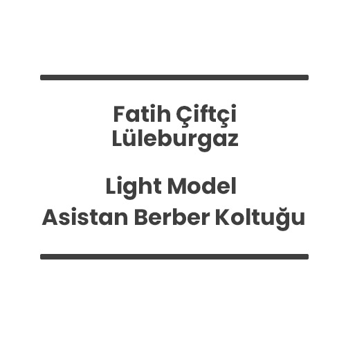 13- Fatih Çiftçi - Lüleburgaz - Light Model Asistan Berber Koltuğu