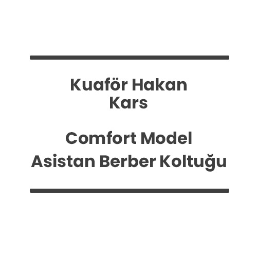 10- Kuaför Hakan - Kars - Comfort Model Asistan Berber Koltuğu