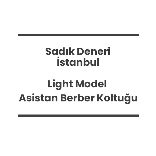 11- Sadık Deneri - İstanbul - Light Model Asistan Berber Koltuğu