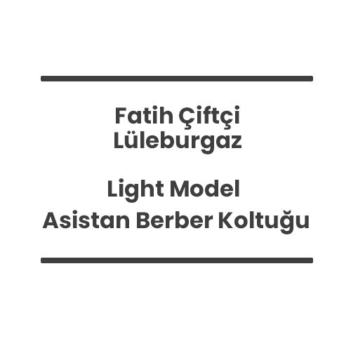13- Fatih Çiftçi - Lüleburgaz - Light Model Asistan Berber Koltuğu